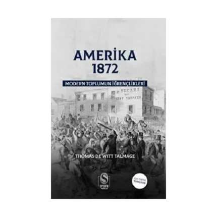 Amerika 1872 Modern Toplumun İğrençlikleri