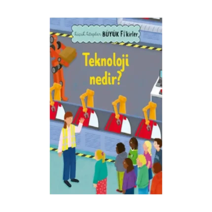 Küçük Kitaplar Büyük Fikirler: Teknoloji Nedir?