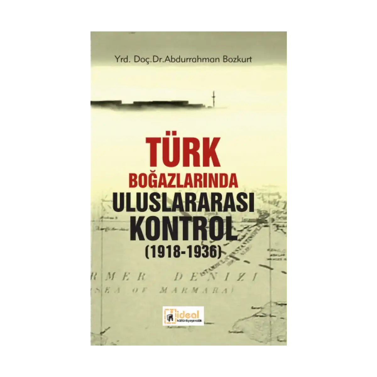 adc75-turk-bogazlarin-da-uluslarara-si-kontrol-1918-1936-1-1.webp Türk Boğazlarında Uluslararası Kontrol (1918-1936) - Görsel 1