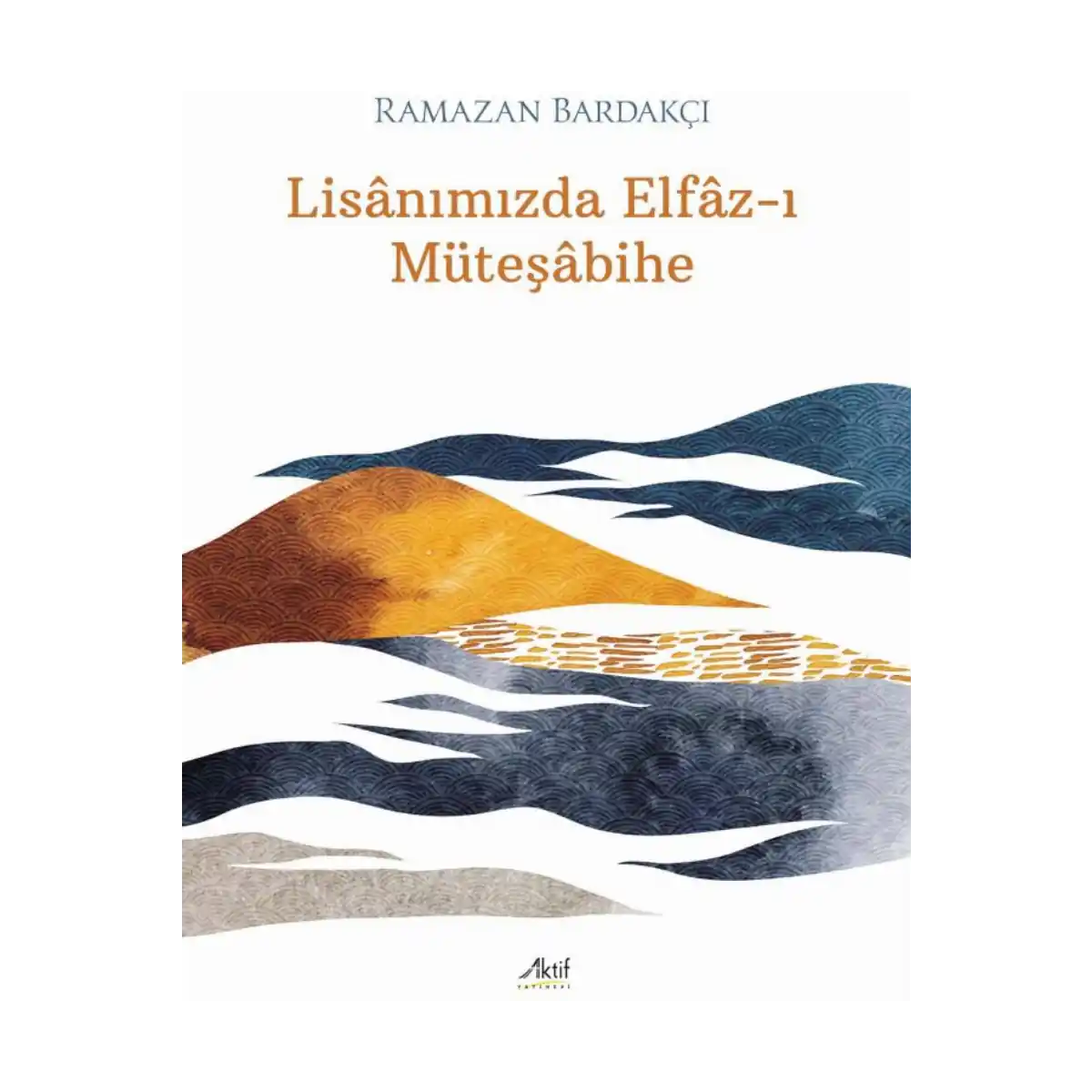 adee1-lisanimizda-elfaz-i-mutesabihe-1-1.webp Lisanımızda Elfaz-ı Müteşabihe - Görsel 1