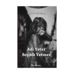 Adı Yeter, Soyadı Yetmez