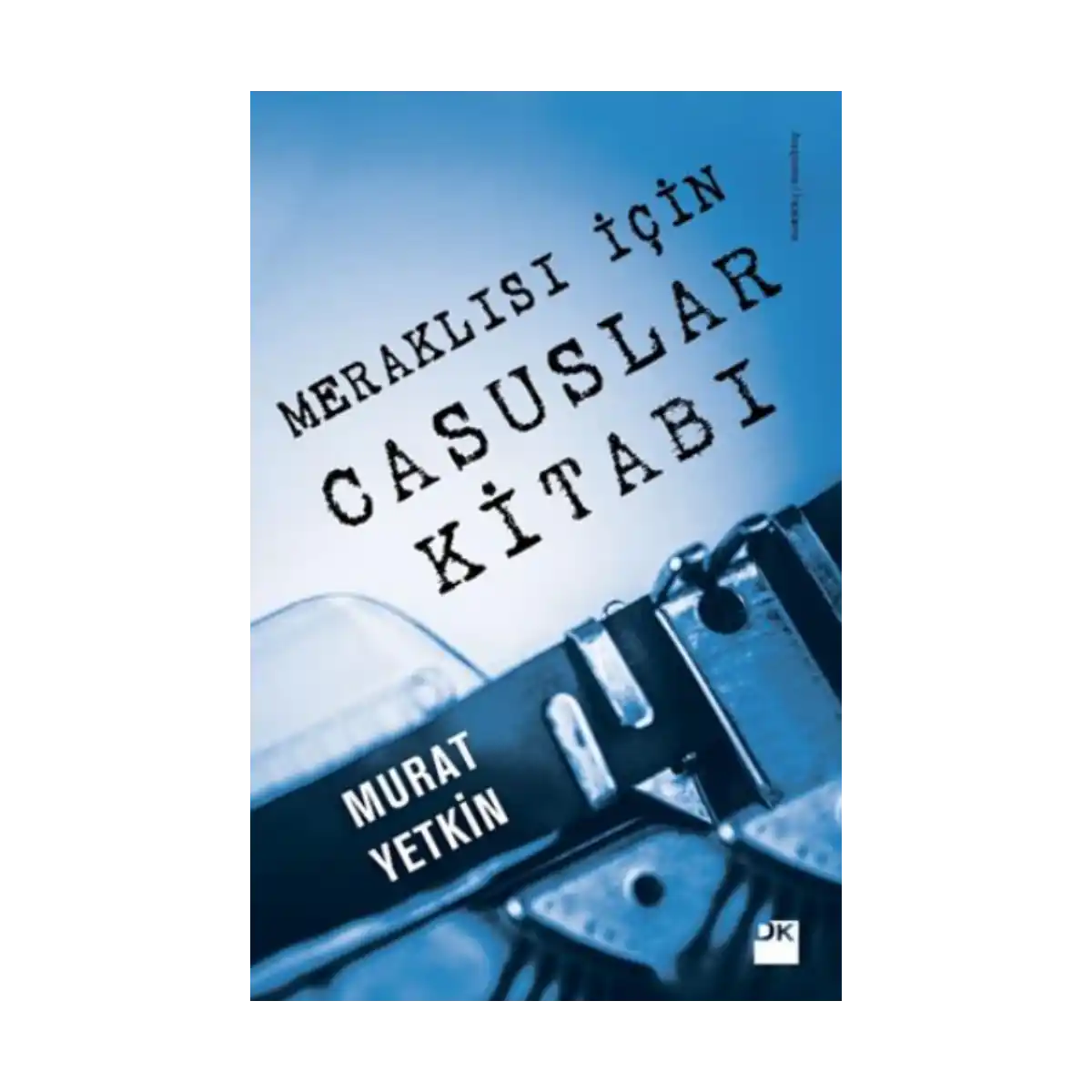 ae6b2-meraklisi-icin-casuslar-kitabi-1-1.webp Meraklısı İçin Casuslar Kitabı - Görsel 1