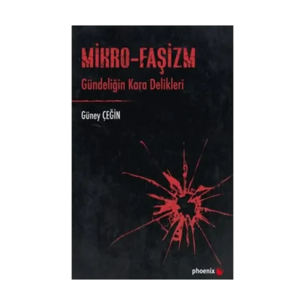 Mikro-Faşizm Gündeliğin Kara Delikleri