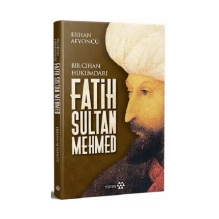 Bir Cihan Hükümdarı Fatih Sultan Mehmed (Ciltli)