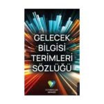 Gelecek Bilgisi Terimleri Sözlüğü