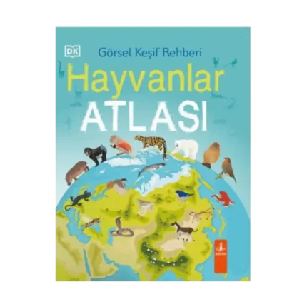 Görsel Keşif Rehberi - Hayvanlar Atlası (Ciltli)