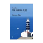 Deniz Bize, Biz Denize Aitiz