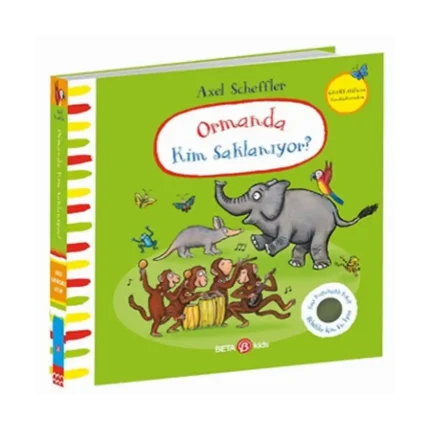 Ormanda Kim Saklanıyor? Axel Scheffler (Keçe Kapakçıklı kitap) (Ciltli)