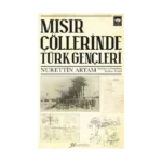 Mısır Çöllerinde Türk Gençleri