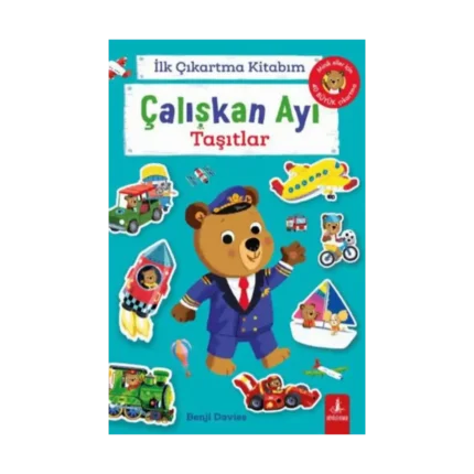 İlk Çıkartma Kitabım: Çalışkan Ayı - Taşıtlar