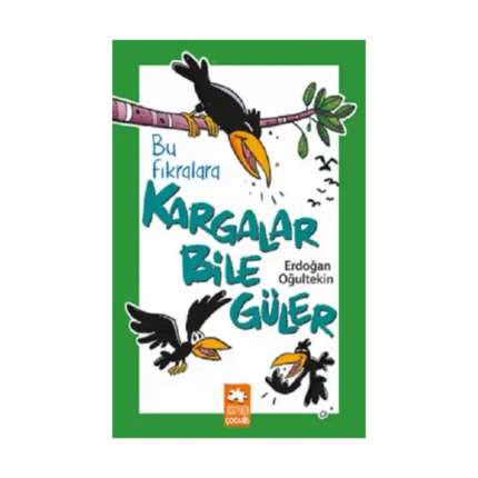 Bu Fıkralara Kargalar Bile Güler