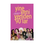 Yine Yeni Yeniden 90’lar