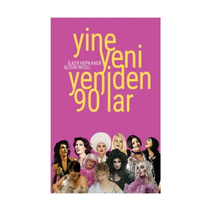 Yine Yeni Yeniden 90’lar