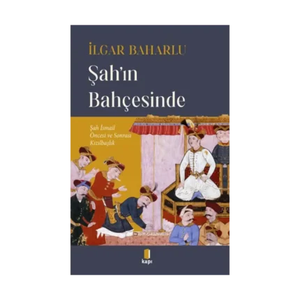 Şah’ın Bahçesinde