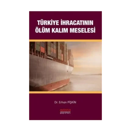 Türkiye İhracatının Ölüm-Kalım Meselesi