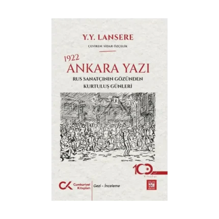 1922 Ankara Yazı – Rus Sanatçının Gözünden Kurtuluş Günleri