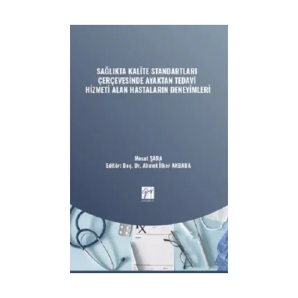 Sağlıkta Kalite Standartları Çerçevesinde Ayaktan Tedavi Hizmeti Alan Hastaların Deneyimleri