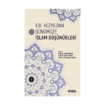 XIX. Yüzyıldan Günümüze İslam Düşünürleri – Cilt 2