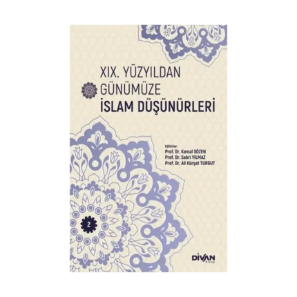 XIX. Yüzyıldan Günümüze İslam Düşünürleri – Cilt 2