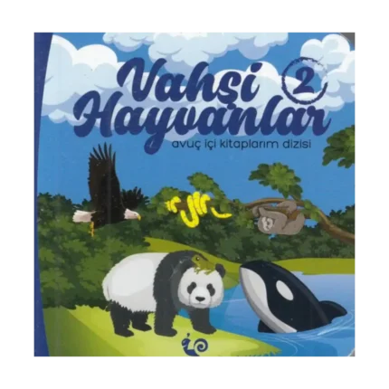 Vahşi Hayvanlar 2 - Avuç İçi Kitaplarım Dizisi
