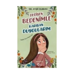 Değişen Bedenimle Karışan Duygularım
