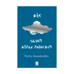 Bir Bulut Olsam Böyle Yağardım (Ciltli)