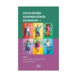 Çocuk Gelişimi Alanında Güncel Çalışmalar - I