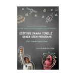 Eğitimde Drama Temelli Erken Stem Programı