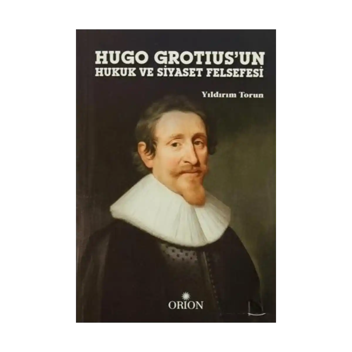 b401e-hugo-grotius-un-hukuk-ve-siyaset-felsefesi-1-1.webp Hugo Grotius'un Hukuk ve Siyaset Felsefesi - Görsel 1