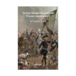 Türkiye Modernleşmesinde Fransız Jakobenizmi