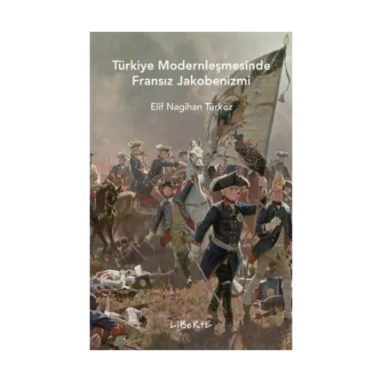 Türkiye Modernleşmesinde Fransız Jakobenizmi