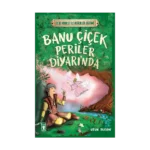 Banu Çiçek Periler Diyarı'nda