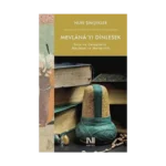 Mevlana’yı Dinlesek