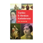 Tarihte İz Bırakan Kadınlarımız