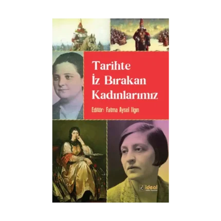 Tarihte İz Bırakan Kadınlarımız
