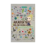 Akasya’nın Bilim Günlüğü