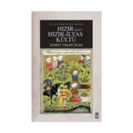 İslam-Türk İnançlarında Hızır Yahut Hızır İlyas Kültü