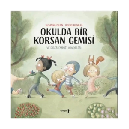 Okulda Bir Korsan Gemisi ve Diğer Empati Hikayeleri