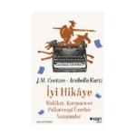 İyi Hikaye : Hakikat, Kurmaca ve Psikoterapi Üzerine Yazışmalar