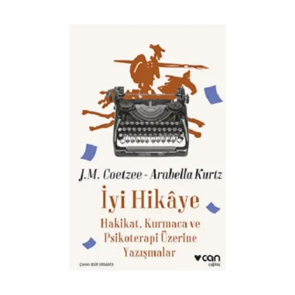 İyi Hikaye : Hakikat, Kurmaca ve Psikoterapi Üzerine Yazışmalar