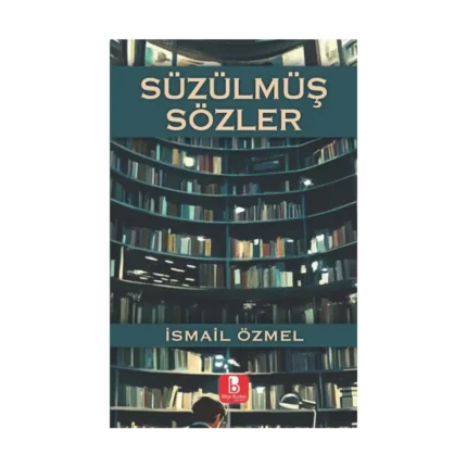 Süzülmüş Sözler