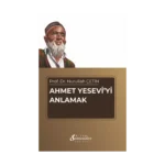 Ahmet Yesevi'yi Anlamak