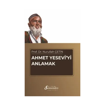 Ahmet Yesevi'yi Anlamak