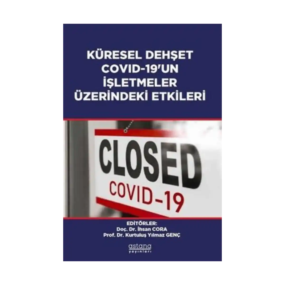 b6180-kuresel-dehset-covid-19-un-isletmeler-uzerindeki-etkileri-1-1.webp Küresel Dehşet Covid-19’un İşletmeler Üzerindeki Etkileri - Görsel 1