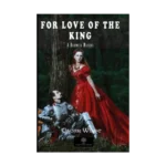 For Love of the King: A Burmese Masque