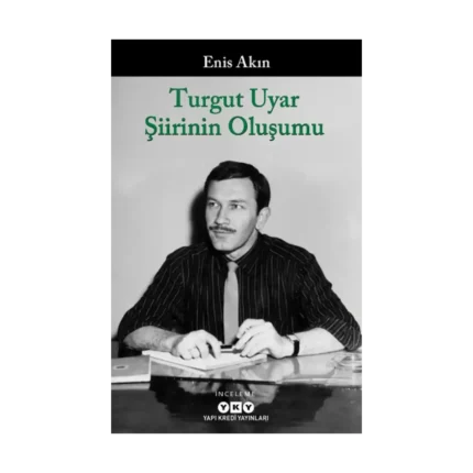 Turgut Uyar Şiirinin Oluşumu