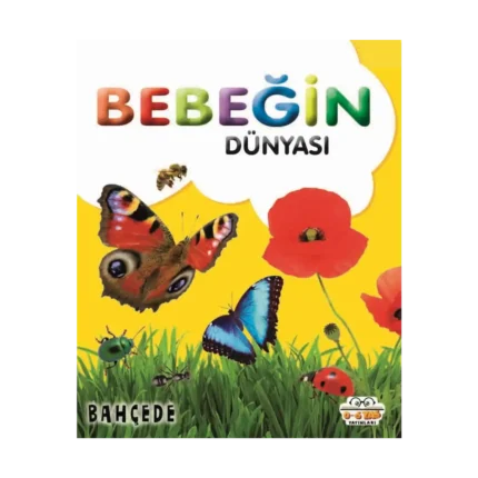 Bebeğin Dünyası - Bahçede (Sıvama Cilt)