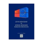 Çin’in Dönüşümü ve Küresel Ekonomik Karşılıklı Bağımlılık
