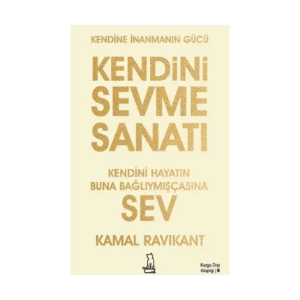 Kendini Sevme Sanatı: Kendini Hayatın Buna Bağlıymışçasına Sev