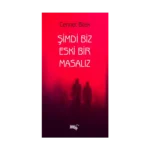 Şimdi Biz Eski Bir Masalız